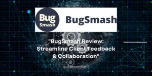 BugSmash Review: Streamline Client Feedback & Collaboration