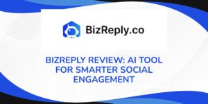 BizReply Review: AI Tool for Smarter Social Engagement