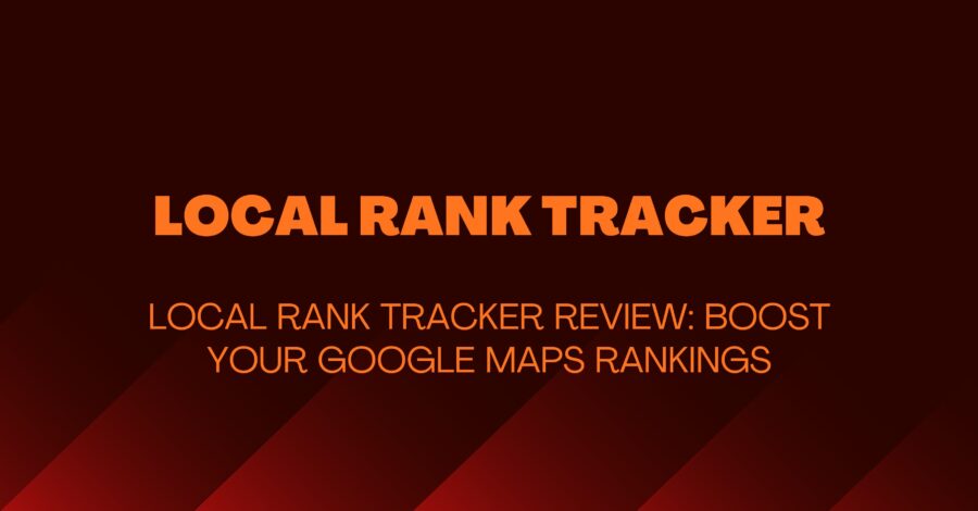 Local Rank Tracker Review: Boost Your Google Maps Rankings
