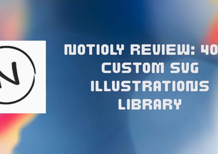 Notioly Review: 400+ Custom SVG Illustrations Library